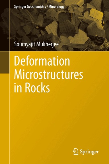 Soumyajit Mukherjee - Deformation Microstructures in Rocks, Inbunden