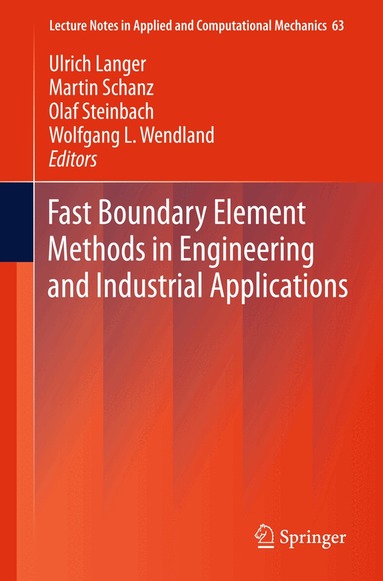 Ulrich Langer, Martin Schanz, Olaf Steinbach, Wolfgang L. Wendland - Fast Boundary Element Methods in Engineering and Industrial Applications, Inbunden