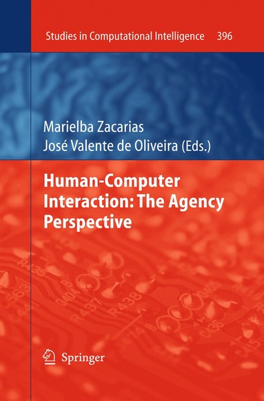 Marielba Zacarias, José Valente de Oliveira - Human-Computer Interaction: The Agency Perspective, Inbunden