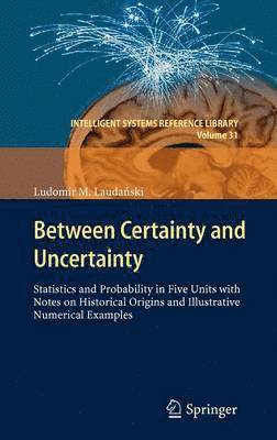 Between Certainty and Uncertainty 1