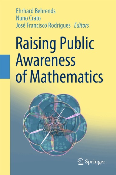 Ehrhard Behrends, Nuno Crato, José Francisco Rodrigues - Raising Public Awareness of Mathematics, Häftad