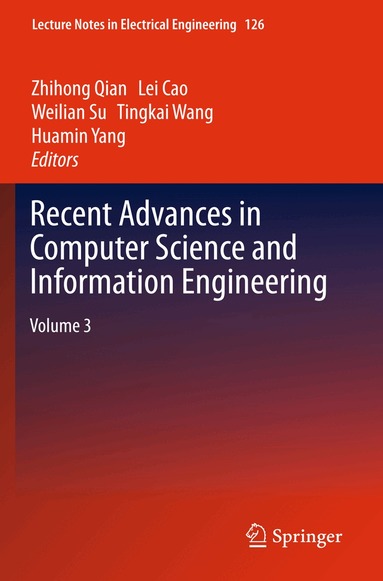 Zhihong Qian, Lei Cao, Weilian Su, Tingkai Wang, Huamin Yang - Recent Advances in Computer Science and Information Engineering, Inbunden
