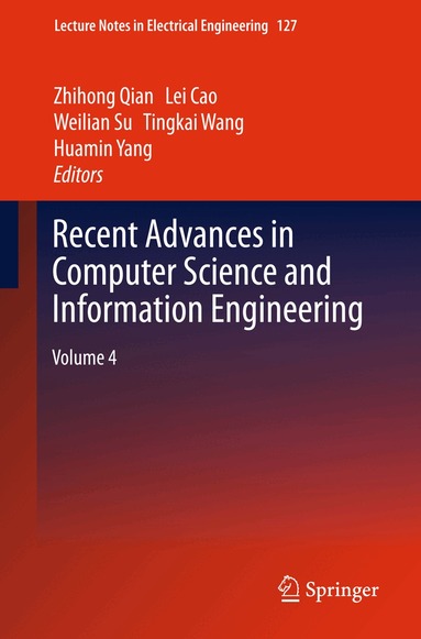 Zhihong Qian, Lei Cao, Weilian Su, Tingkai Wang, Huamin Yang - Recent Advances in Computer Science and Information Engineering, Inbunden