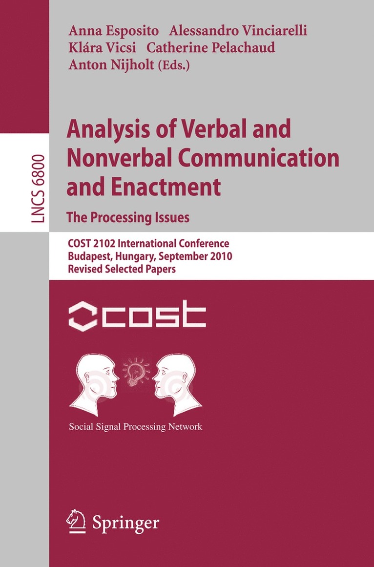 Anna Esposito, Alessandro Vinciarelli, Klara Vicsi, Catherine Pelachaud, Anton Nijholt - Analysis of Verbal and Nonverbal Communication and Enactment.The Processing Issues, Häftad