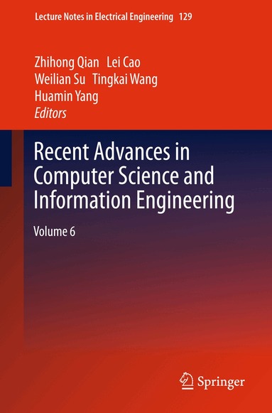 Zhihong Qian, Lei Cao, Weilian Su, Tingkai Wang, Huamin Yang - Recent Advances in Computer Science and Information Engineering, Inbunden