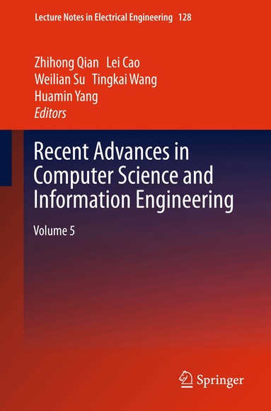 Zhihong Qian, Lei Cao, Weilian Su, Tingkai Wang, Huamin Yang - Recent Advances in Computer Science and Information Engineering, Inbunden