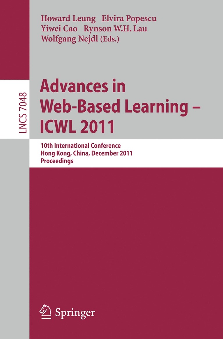 Howard Leung, Elvira Popescu, Yiwei Cao, Rynson W.H. Lau, Wolfgang Nejdl, Rynson W. H. Lau - Advances in Web-based Learning - ICWL 2011, Häftad
