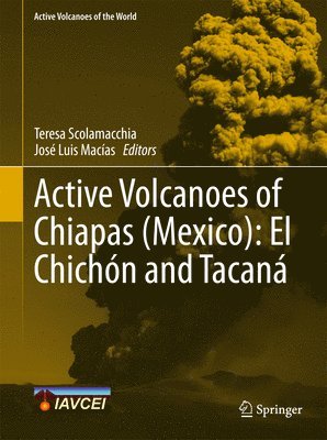 bokomslag Active Volcanoes of Chiapas (Mexico): El Chichn and Tacan