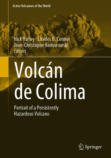 Nick Varley, Charles B. Connor, Jean-Christophe Komorowski - Volcán de Colima, Inbunden