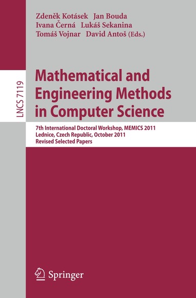 Zdeněk Kotásek, Jan Bouda, Ivana Cerná, Lukas Sekanina, Tomas Vojnar, David Antoš - Mathematical and Engineering Methods in Computer Science, Häftad