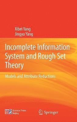 Incomplete Information System and Rough Set Theory 1