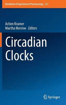Achim Kramer, Martha Merrow - Circadian Clocks, Inbunden