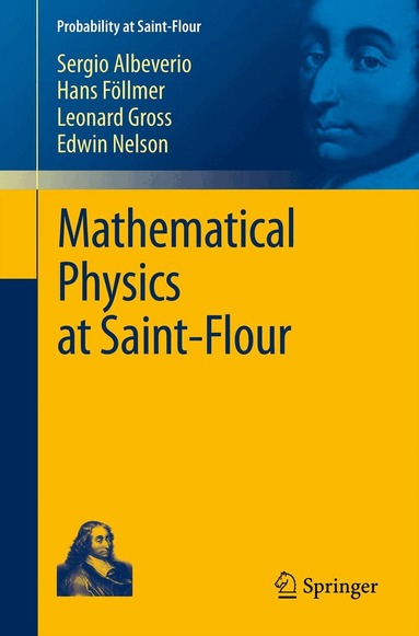 Sergio Albeverio, Hans Föllmer, Leonard Gross, Edward Nelson - Mathematical Physics at Saint-Flour, Häftad