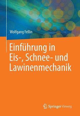 bokomslag Einführung in Eis-, Schnee- und Lawinenmechanik