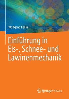 Einfhrung in Eis-, Schnee- und Lawinenmechanik 1