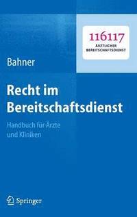 bokomslag Recht Im Bereitschaftsdienst: Handbuch Für Ärzte Und Kliniken