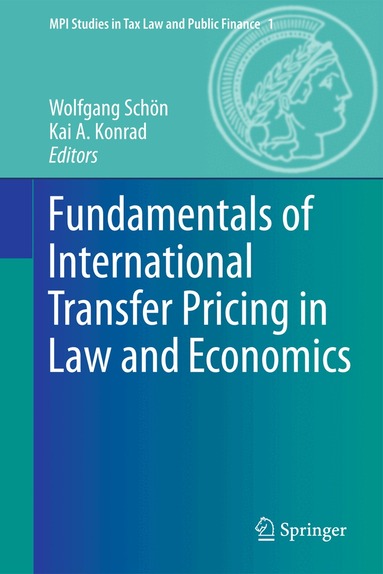 Wolfgang Schön, Kai A. Konrad - Fundamentals of International Transfer Pricing in Law and Economics, Inbunden