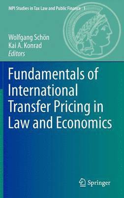 Fundamentals of International Transfer Pricing in Law and Economics 1