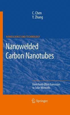 Changxin Chen, Yafei Zhang - Nanowelded Carbon Nanotubes, Häftad