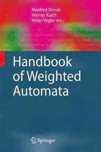 bokomslag Handbook of Weighted Automata
