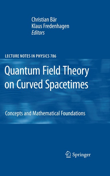 Christian Bär, Klaus Fredenhagen - Quantum Field Theory on Curved Spacetimes, Häftad