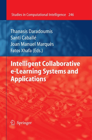 Thanasis Daradoumis, Santi Caballé, Joan Manuel Marquès, Fatos Xhafa - Intelligent Collaborative e-Learning Systems and Applications, Häftad