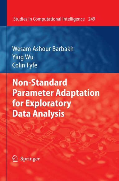 Wesam Ashour Barbakh, Ying Wu, Colin Fyfe - Non-Standard Parameter Adaptation for Exploratory Data Analysis, Häftad