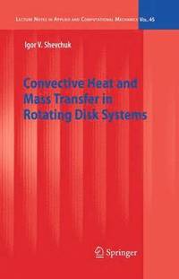 bokomslag Convective Heat and Mass Transfer in Rotating Disk Systems
