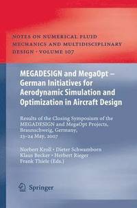 bokomslag MEGADESIGN and MegaOpt - German Initiatives for Aerodynamic Simulation and Optimization in Aircraft Design