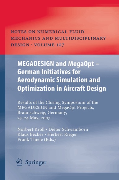 Norbert Kroll, Dieter Schwamborn, Klaus Becker, Herbert Rieger, Frank Thiele - MEGADESIGN and MegaOpt - German Initiatives for Aerodynamic Simulation and Optimization in Aircraft Design, Häftad