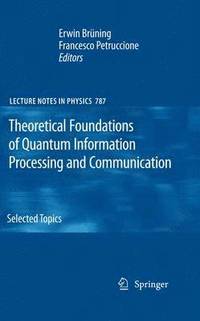 bokomslag Theoretical Foundations of Quantum Information Processing and Communication