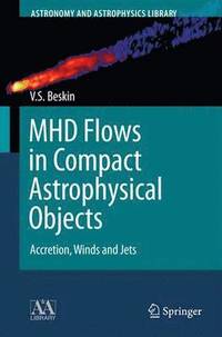 bokomslag MHD Flows in Compact Astrophysical Objects