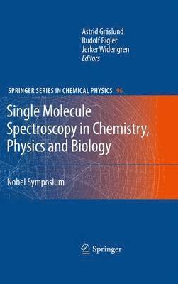 Single Molecule Spectroscopy in Chemistry, Physics and Biology 1