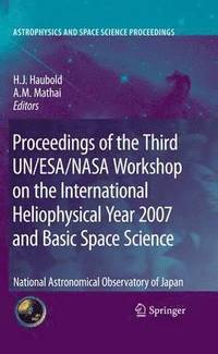 bokomslag Proceedings of the Third UN/ESA/NASA Workshop on the International Heliophysical Year 2007 and Basic Space Science