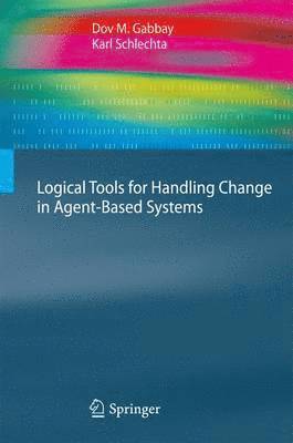Logical Tools for Handling Change in Agent-Based Systems 1