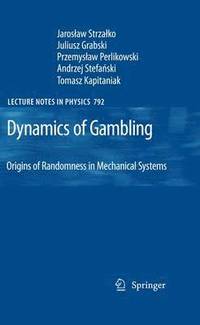 bokomslag Dynamics of Gambling: Origins of Randomness in Mechanical Systems