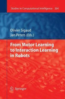 From Motor Learning to Interaction Learning in Robots 1