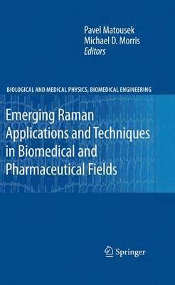 Emerging Raman Applications and Techniques in Biomedical and Pharmaceutical Fields 1