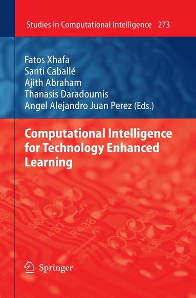Fatos Xhafa, Santi Caballé, Ajith Abraham, Thanasis Daradoumis, Angel A. Juan - Computational Intelligence for Technology Enhanced Learning, Häftad