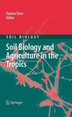 Soil Biology and Agriculture in the Tropics 1