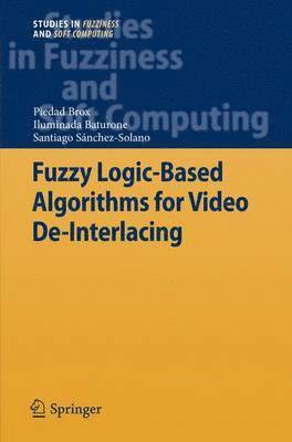 bokomslag Fuzzy Logic-Based Algorithms for Video De-Interlacing