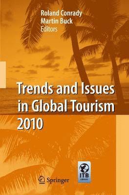Roland Conrady, Martin Buck - Trends and Issues in Global Tourism 2010, Häftad