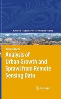 bokomslag Analysis of Urban Growth and Sprawl from Remote Sensing Data