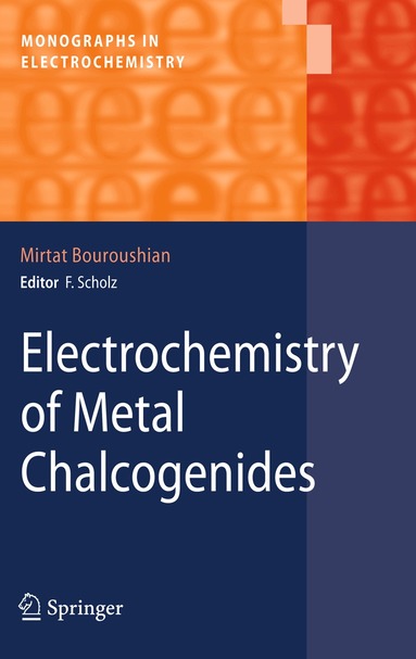 Mirtat Bouroushian - Electrochemistry of Metal Chalcogenides, Häftad