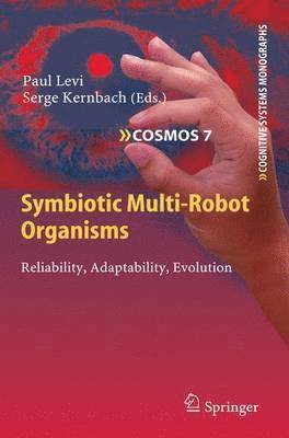 Symbiotic Multi-Robot Organisms 1