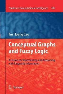 Tru Hoang Cao - Conceptual Graphs and Fuzzy Logic, Häftad