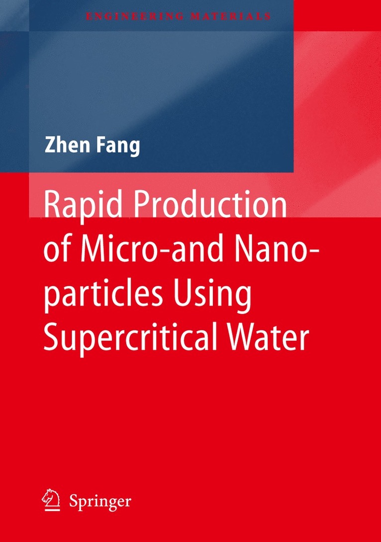 Zhen Fang - Rapid Production of Micro- and Nano-particles Using Supercritical Water, Häftad