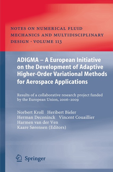 Norbert Kroll, Heribert Bieler, Herman Deconinck, Vincent Couaillier, Harmen van der Ven, Kaare Sorensen - ADIGMA – A European Initiative on the Development of Adaptive Higher-Order Variational Methods for Aerospace Applications, Häftad