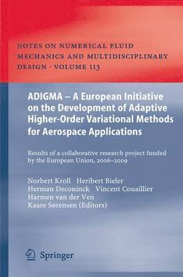 ADIGMA  A European Initiative on the Development of Adaptive Higher-Order Variational Methods for Aerospace Applications 1