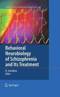 Behavioral Neurobiology of Schizophrenia and Its Treatment 1